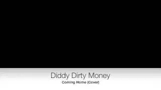 Diddy Dirty Money - Coming Home (Cover)