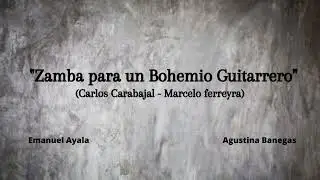 Emanuel Ayala y Agustina Banegas- Zamba para un Bohemio Guitarrero