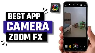 Best Camera ZOOM Fx App for Android