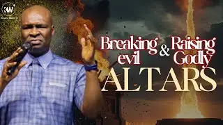 BREAKING EVIL ALTARS & RAISING GODLY ALTARS - Apostle Joshua Selman