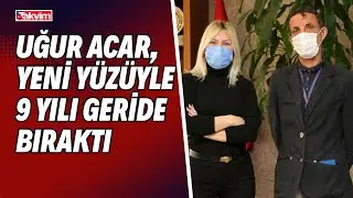 Uğur Acar, yeni yüzüyle 9 yılı geride bıraktı