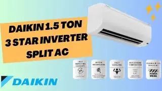 Daikin 1.5 Ton 3 Star Inverter Split AC 2023 model : review