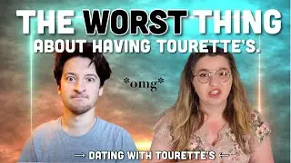 The WORST Thing About Having Tourette's. | Tourette&rsquo;s Couple Q&A
