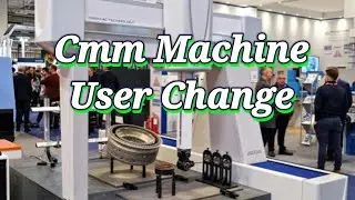 CMM Machine User Change Process | Step-by-Step Guide | CMM Training in Hindi🧞