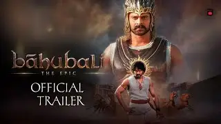 Baahubali - The Epic Re-Release Tamil Trailer |  Prabhas | S S Rajamouli