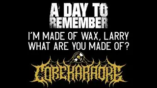 A Day To Remember - I'm Made Of Wax, Larry, What Are You Made Of? [Karaoke Instrumental]