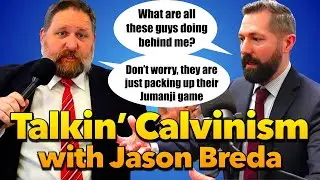 Talkin' Calvinism with Jason Breda