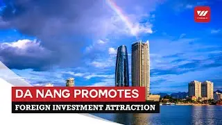 Da Nang promotes foreign investment attraction | VTV World