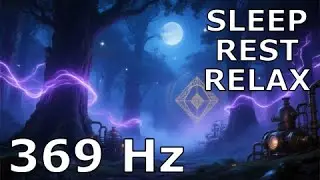 🔴 LIVE - Nikola Tesla&rsquo;s 369Hz: The Frequency for Ultimate Rest & Sleep Optimization
