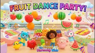 Fruit Dance Party 🍎🍊🍉| Learn Colors, Shapes & Movement#kidssongs #toddlersongs #babysongs #kidsmusic
