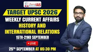 History & IR Weekly Current Affair For September 2025 I Target UPSC CSE 2026 I Legacy IAS Academy