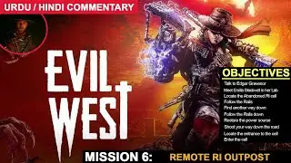 Evil West part 6 | Evil West Mission 6 Remote RI Outpost | Gameplay Walkthrough Guide