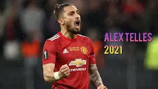 Alex Telles 2021 Skills/Goals/Assists || HD 