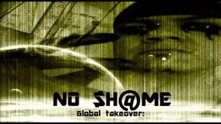 No Shame - Take Over {Global Takeover}