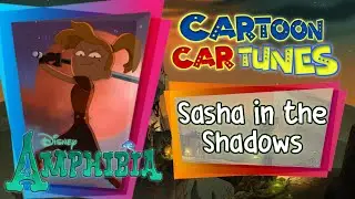 Sasha in the Shadows | Amphibia Fan Soundtrack | Cartoon Cartunes Ep. 8