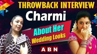 Charmi Kaur About Her Wedding Looks || Throwback Interview || ABN Entertainment