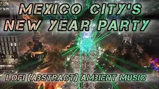 Mexico City's New Year Party | Lofi Ambient Series | Lofi To Relax & Party | 2026 Original Mix