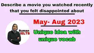 Describe a movie you watched that you felt disappointed about | May-Aug 2023 #sumanielts