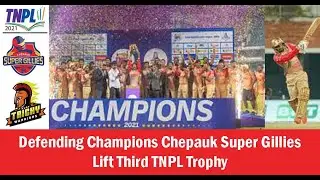 TNPL 2021- Chepauk Super Gillies Lift 3rd TNPL Trophy beating Trichy Warriors by 8 Run - 602nd Video