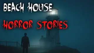 Scary Stories : 3 Creepy TRUE Beach House Horror Stories