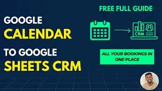 Turn Google Calendar Into a Google Sheets CRM Using Make.com (Free Automation Setup)
