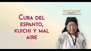 Cura del espanto, kuichi y mal aire