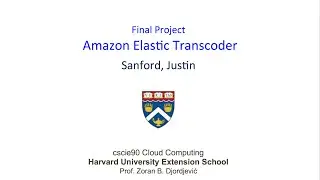 CSCI-E90 Final Project - Elastic Transcoder