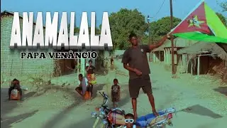 Nova musica ANAMALALA ( papa Venancio) Oldimo oficial video