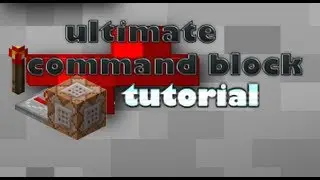 Minecraft: ultimate command block tutorial (all commands up to 13w37b)