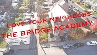 Love Your Neighbors - The Bridge Academy
