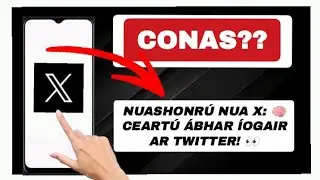 Conas do Shocruithe Twitter (X) a Athr&uacute; chun &Aacute;bhar &Iacute;ogair a Fheice&aacute;il (NUASHONR&Uacute; NUA)