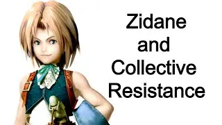Zidane and Collective Resistance (SPOILERS) - Final Fantasy 9 Character Study