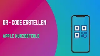 QR Code unter IOS mit Apple Kurzbefehle erstellen (ohne extra App)