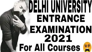 Delhi university:-Entrance Examination In DU For All Courses 2021 || NO Merit Admission 😵