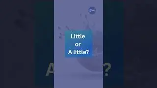 Little vs A Little | What&rsquo;s the Difference? | Easy English Grammar
