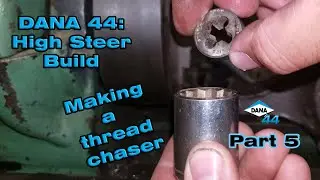 Dana 44 High Steer Part 5 - Making a die holder to re-thread knuckle studs