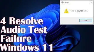Audio Test Failure Windows 11 - 4 Resolve