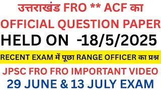 FRO & ACF OFFICIAL QUESTION PAPER HELD ON 18/5/225 RECENT EXAM UTTRAKHAND !! JPSC FRO ACF USEFUL