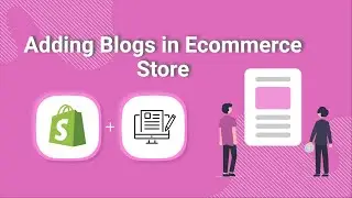 Blogposts for Ecommerce Store - How to Start and Display Blog in Shopify Store 2021