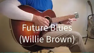 Future Blues (Willie Brown)