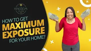 How To Get Maximum Exposure for Your Home