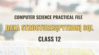 Computer Science Practical File Class 12|Data structures|Python| SQL| 1080p |Creative Ideas