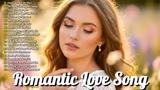 Beautiful Romantic Songs 2026 💖 Easy Listening Full Album | Heartfelt Love Melodies Playlist