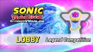 Lobby Legend Competition - Sonic Racing: CrossWorlds OST