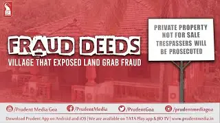Fraud Deeds | Land Grab Exclusive | Prudent Media Goa
