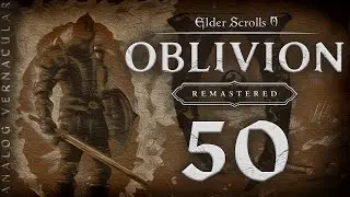 #50 Knight of the Thorn | The Elder Scrolls IV: Oblivion Remastered Let's Play | PC