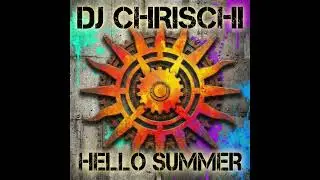 Hello Summer I Call For You - Dj Chrischi