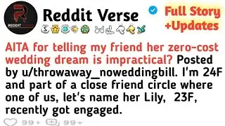 AITA for Telling My Friend Her &ldquo;Free Wedding&rdquo; Wasn&rsquo;t Really Free | Reddit Verse...