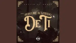 Pero Me Acuerdo De Ti