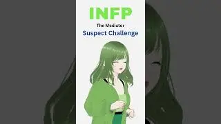 INFP Mediator doing the Suspect Challenge #mbti